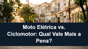 moto elétrica e ciclomotor lado a lado: comparativo 2026