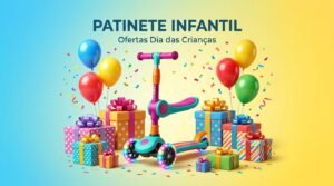 Patinete infantil com rodas de LED e presentes: ofertas para o Dia das Crianças